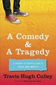 A Comedy & A Tragedy: A Memoir of Learning How to Read and Write