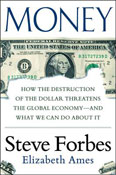 Money: How the Destruction of the Dollar Threatens the Global Economy – and What We Can Do About It